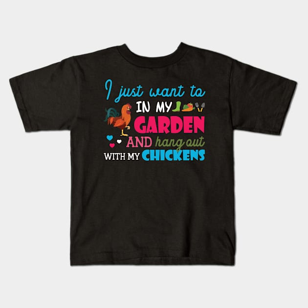 I just want to work in my garden and play with my chickens Kids T-Shirt by vip.pro123